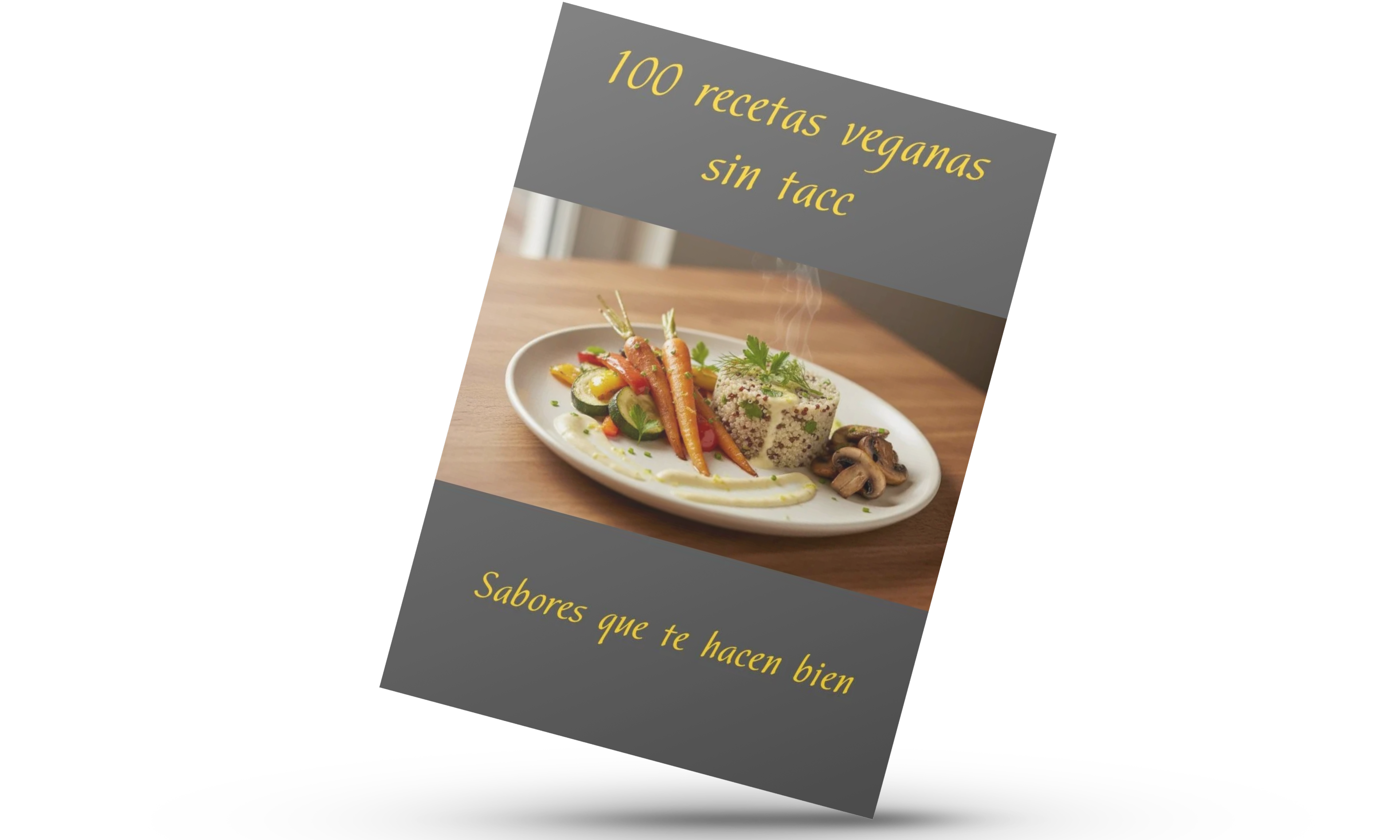 100 Delicias Veganas Sin TACC